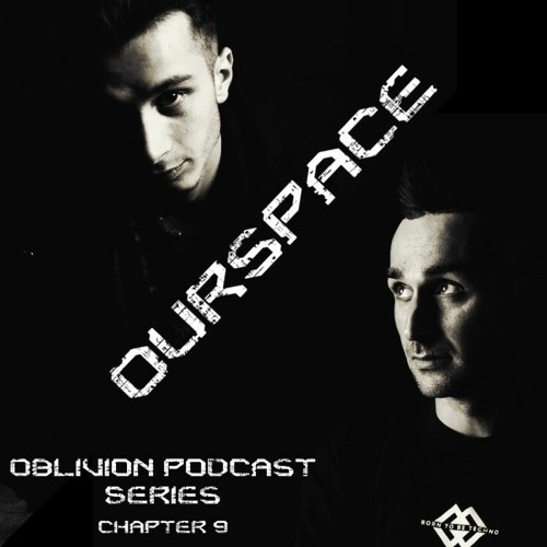 ØURSPACE x OBLIVION Podcast Series chapter 9