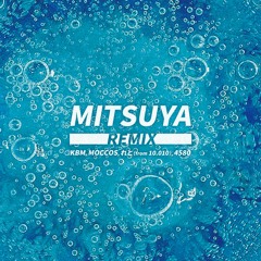 MITSUYA REMIX / KBM, MOCCOS, れと(from 10.010), 4580