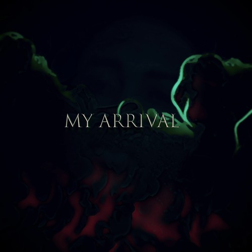 My Arrival (feat. DatBoiiiFresh)