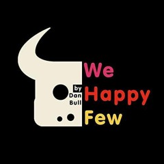 WE HAPPY FEW | Dan Bull