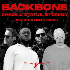 Chase & Status and Stormzy - BACKBONE (Liam V Remix)