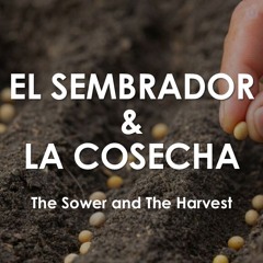 El Sembrador & La Cosecha