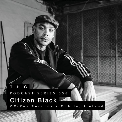 THC Podcast Series 058 - Citizen Black