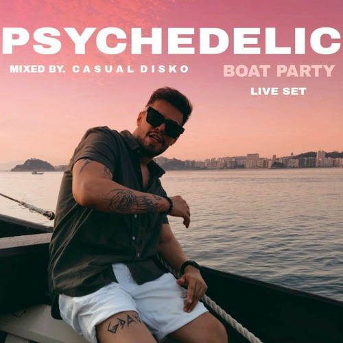 Psychedelic 'Boat Party /Live Set