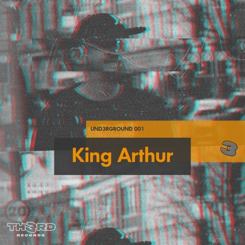UND3RGROUND 001 - King Arthur