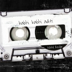Kabhi Kabhi Aditi ( Nikhil Revibe)