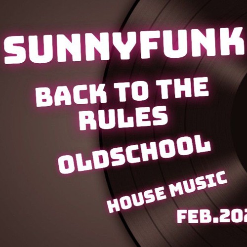 SUNNYFUNK ☆back to the rules☆ OldSchool FUNKY HOUSE ELECTRO Feb.2025.mp3