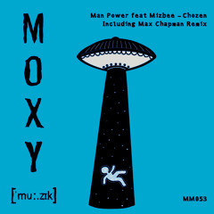 Man Power, Mizbee - Chozen (Max Chapman Remix)