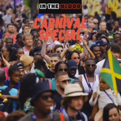 In The Blood Presents Carnival Special Dub, Roots, Reggae, Dancehall And Jungle 040923
