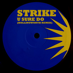 Strike - U Sure Do (Hollingworth Remix)