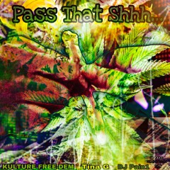 Pass That Shhh...