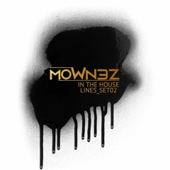 MOWNEZ_IN THE HOUSE LINES_SET02