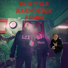 Kuku SLS BarnoTekk Remix