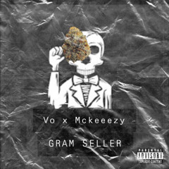 Vo x Mckeezy Gram Seller