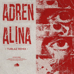 ADRENALINA - TURLAZ REMIX
