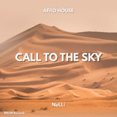 Call To The Sky (NeLLi AfroHouse Edit)