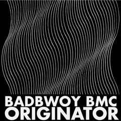 BADBWOY BMC - ORGINATOR [White Lotus Audio Master]