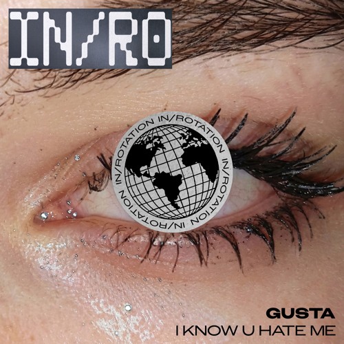 Gusta - I Know U Hate Me