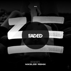 Zhu - Faded (Nixeles Remix)