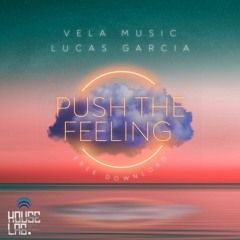 Vela, Lucas Garcia - Push The Feeling (Bootleg) [FREE DOWNLOAD]