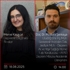 Doç. Dr. Mustafa Şenkaya – Merve Kaya ile Depreme Dayanıklı Binalar
