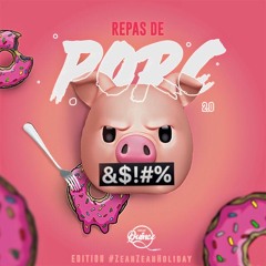 REPAS DE PORC 2.0 EDITION #ZeanZeanHoliday-DJ QUINCE