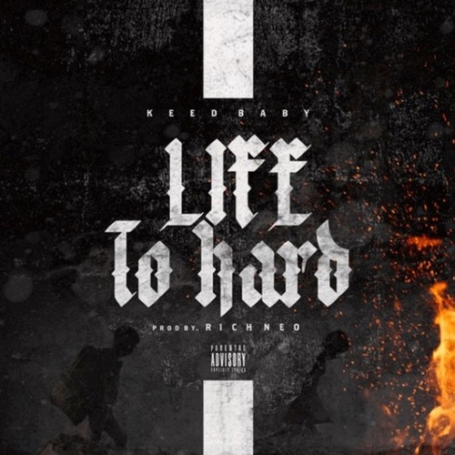 Keed Baby - LIFE TO HARD (Official Audio)
