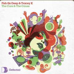 FISH GO DEEP FT TRACEY K - THE CURE AND THE CAUSE AMAPIANO V1(PROD BY DEEJAY J3)