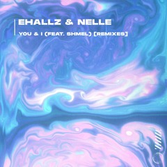 Ehallz & nelle - You & I (feat. shmel) [Beatcore Remix]
