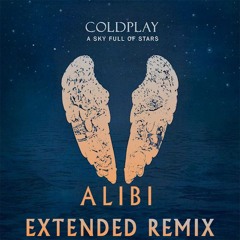 Coldplay - A Sky Full Of Stars (Alibi Extended Remix)