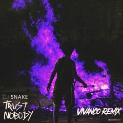 Dj Snake - Trust Nobody (Vivanco Remix)