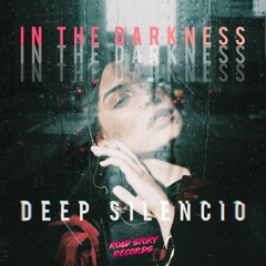 Deep Silencio - In The Darkness