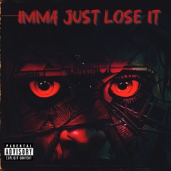 IMMA JUST LOSE IT (prod. JeremyCartier)