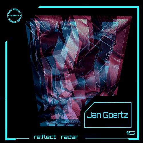 re:flect radar 15: Jan Goertz