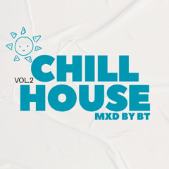 Chill House - Mxd By BT (Vol.2)