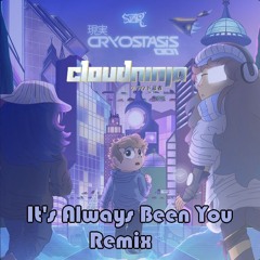 SuperZrussell - Always Been You (CloudNinja Remix)