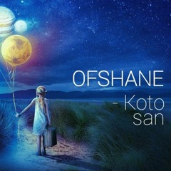 Koto San - Ofshane