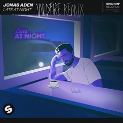 Jonas Aden - Late At Night (WLDFIRE Remix)