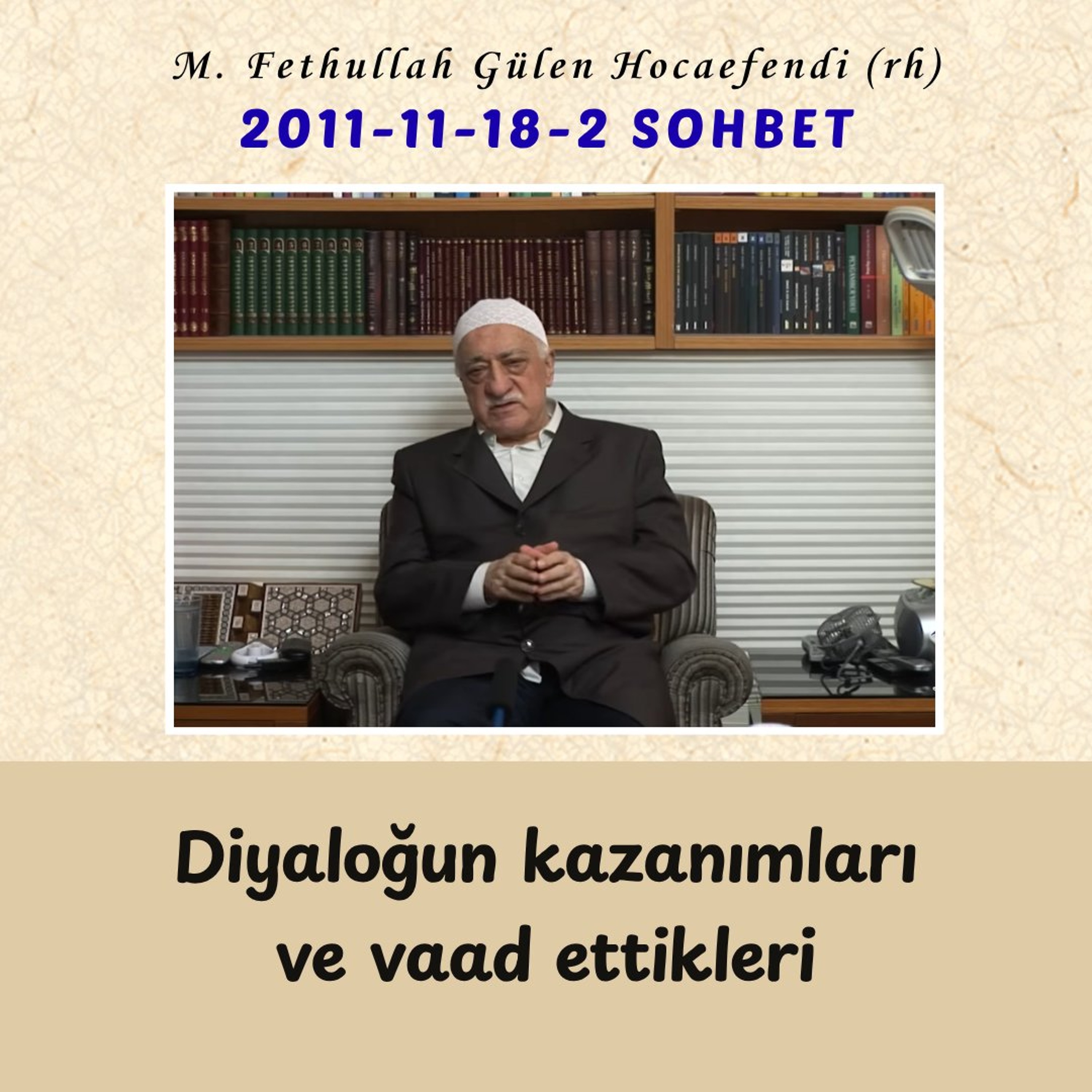 2011-11-18-2 SOHBET - Diyaloğun kazanımları ve vaad ettikleri