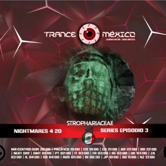 Strophariaceae / Nightmares 420 Crew Series Ep. 3 (Trance México)