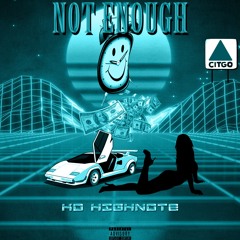 Not Enough (prod. Dephrase)