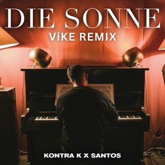 Kontra K feat. SANTOS - Die Sonne (ViKE Remix)