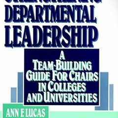 Read Pdf  Strengthening Departmental Leadership: A Team-Building Guide for Chairs in