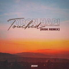 Tyron Hapi - Touched (RISK Remix)