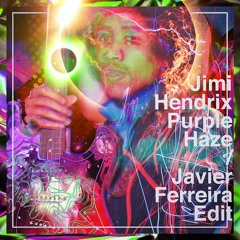 FREE DOWNLOAD / Jimmy Hendrix - Purple Haze (Javier Ferreira Edit)