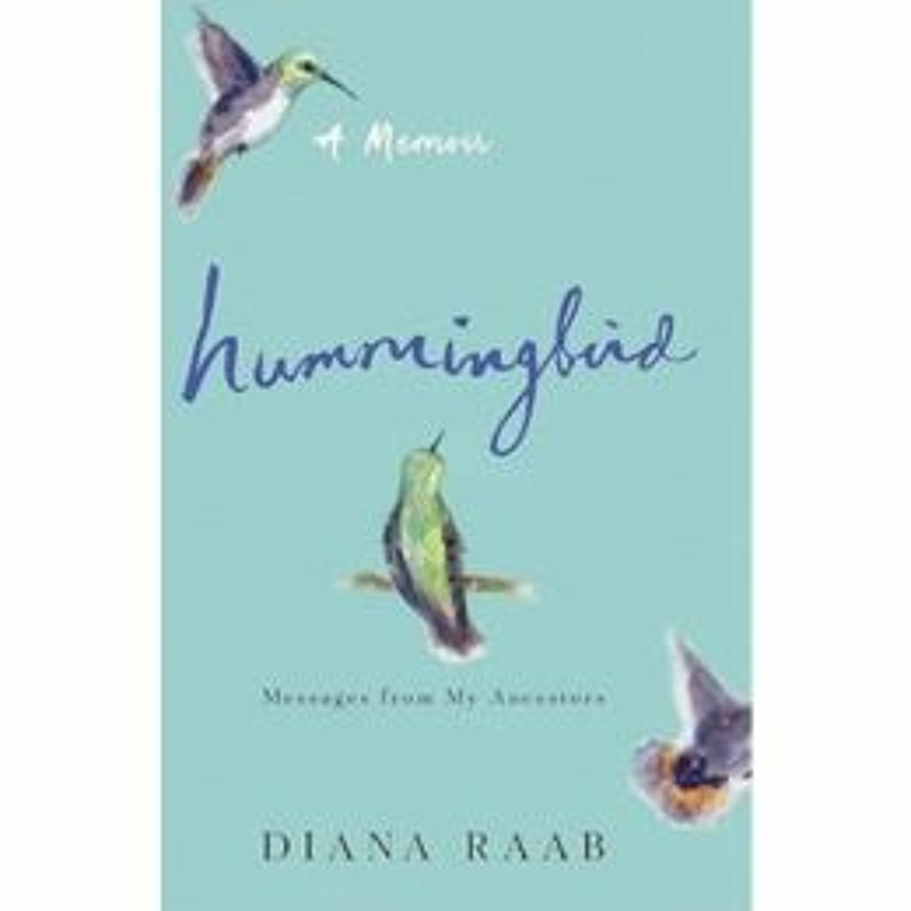 Podcast 1083: Hummingbird with Diana Raab