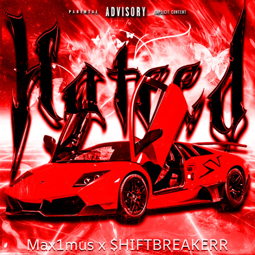 HATRED w/ MAX1MUS