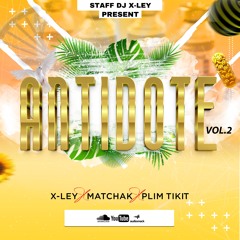 Mixtape Antidote Vol II BY DJ XLEY Ft Matchak & PlimTikit