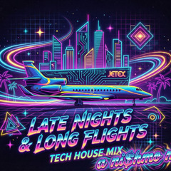 Late Nights & Long Flights