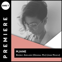 PREMIERE : Mjane -  Bombay Adelaide (Original Mix) [Jane Musica]